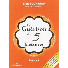 LA GUERISON DES 5 BLESSURES - LISE BOURBEAU