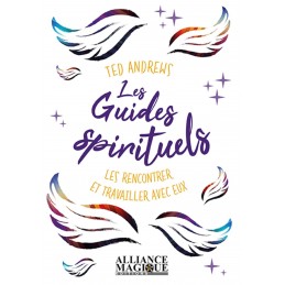 LES GUIDES SPIRITUELS - TED ANDREWS
