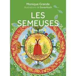 LES SEMEUSES - MONIQUE GRANDE
