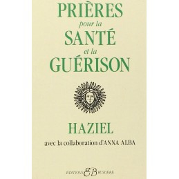 PRIERES POUR LA SANTE ET LA GUERISON - HAZIEL