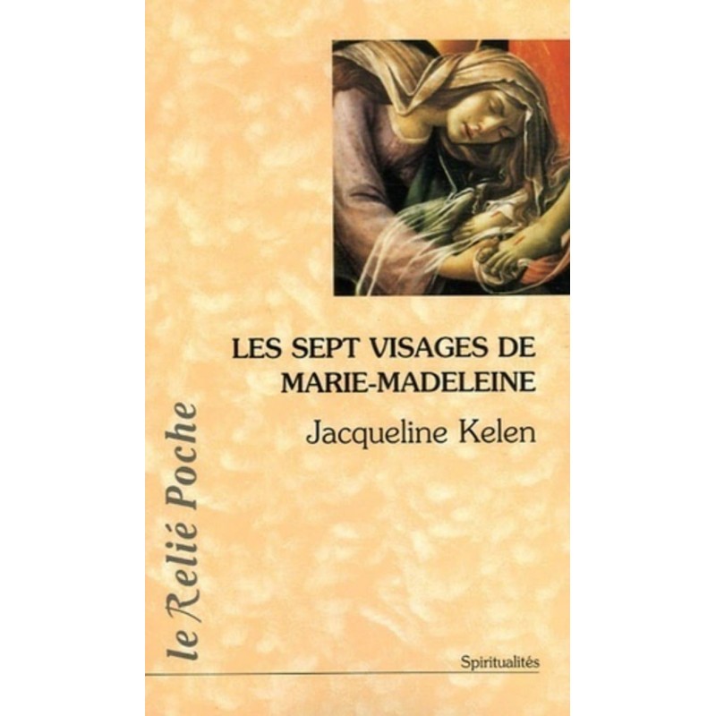LES SEPT VISAGES DE MARIE MADELEINE - JACQUELINE KELEN