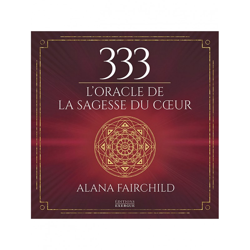 333 - L ORACLE DE LA SAGESSE DU COEUR - ALANA FAIRCHILD