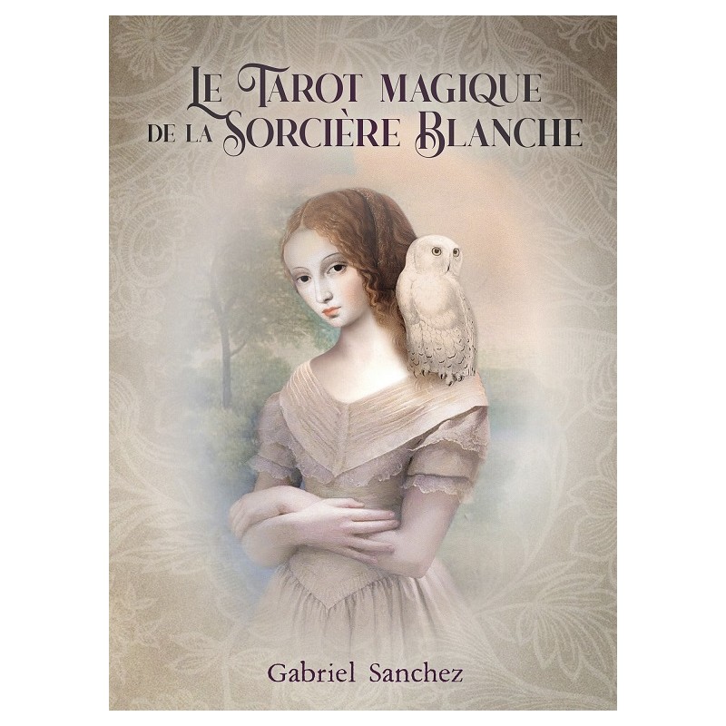 LE TAROT MAGIQUE DE LA SORCIERE BLANCHE - GABRIEL SANCHEZ