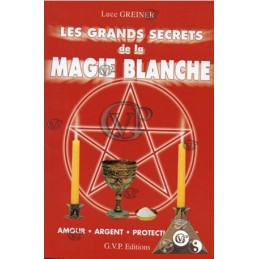 GRANDS SECRETS DE LA MAGIE BLANCHE
