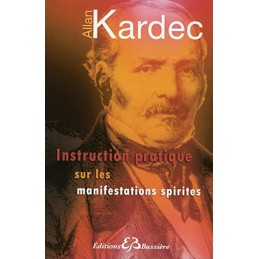 INSTRUCTION PRATIQUE SUR LES MANIFESTATIONS SPIRITES - ALLAN KARDEC