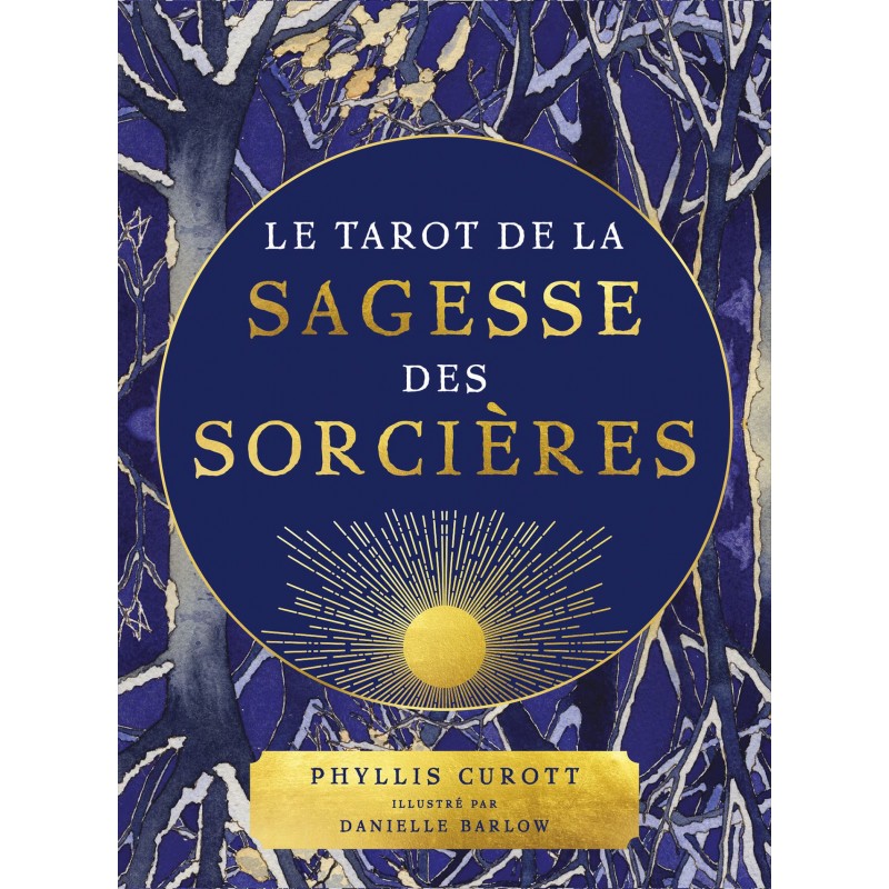 LE TAROT DE LA SAGESSE DES SORCIERES - PHYLLIS CUROTT