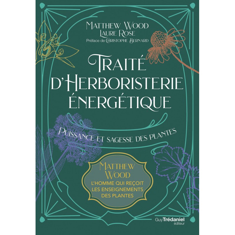 TRAITE D HERBORISTERIE ENERGETIQUE - MATTHEW WOOD LAURE ROSE