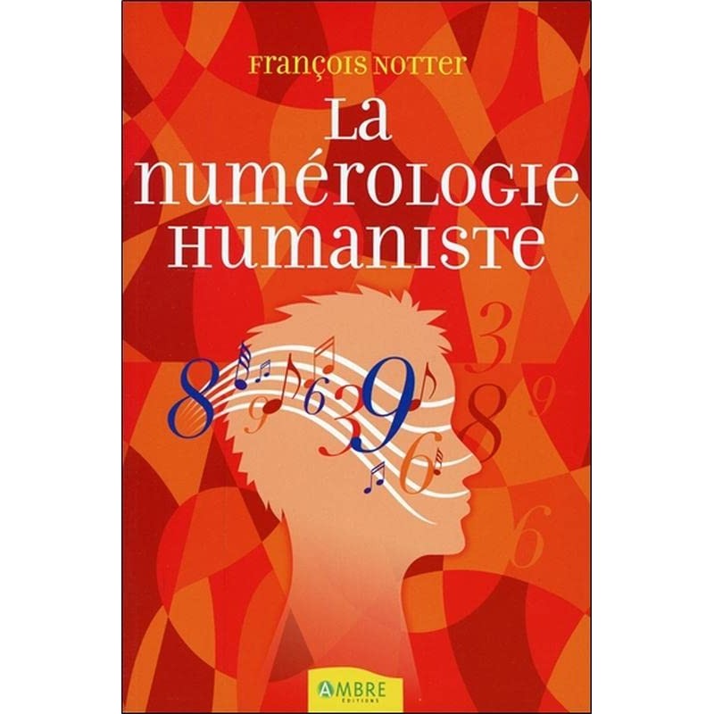 LA NUMEROLOGIE HUMANISTE - FRANCOIS NOTTER