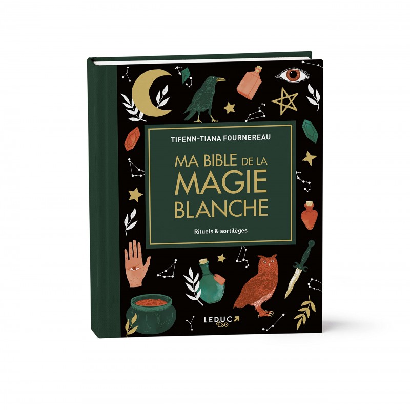 MA BIBLE DE LA MAGIE BLANCHE - TIFENN-TIANA FOURNEREAU