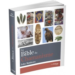LA BIBLE DU CHAMANISME - JOHN MATTHEWS