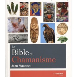 LA BIBLE DU CHAMANISME -...