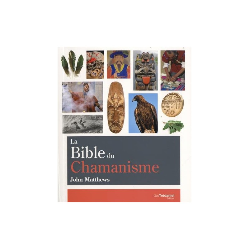 LA BIBLE DU CHAMANISME - JOHN MATTHEWS