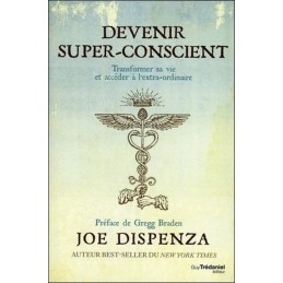DEVENIR SUPER CONSCIENT - JOE DISPENZA