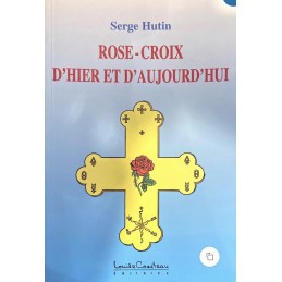 ROSE-CROIX D'HIER ET...