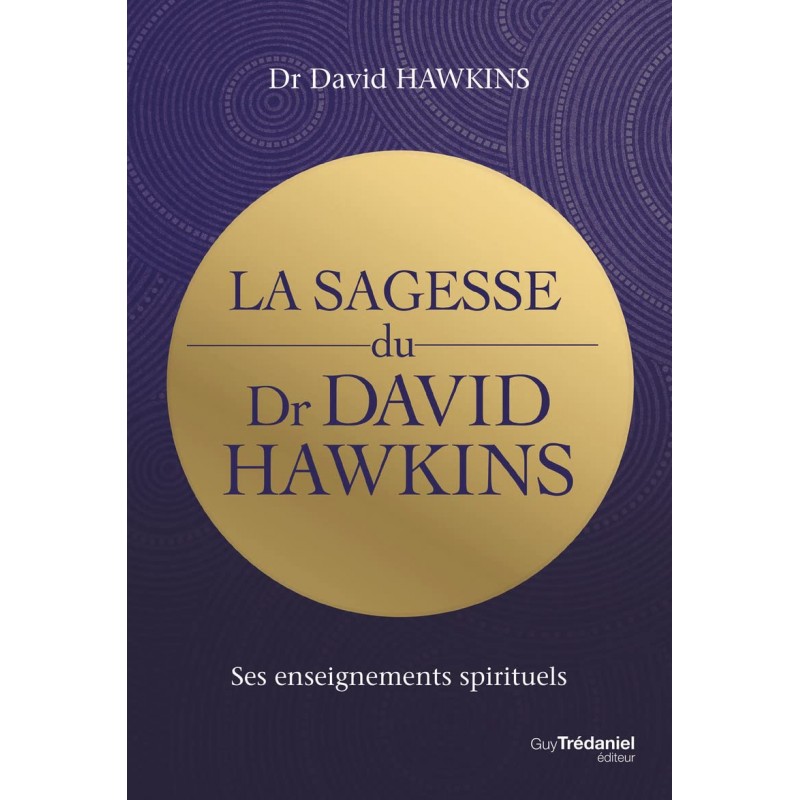 LA SAGESSE DU DR DAVID R HAWKINS
