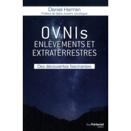 OVNIS, ENLEVEMENTS ET EXTRATERRESTRES - DANIEL HARRAN
