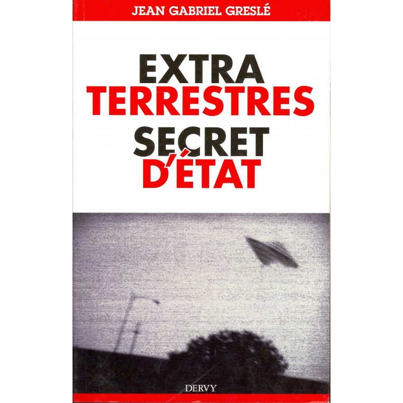 EXTRA TERRESTRES SECRET D'ETAT - JEAN GABRIEL GRESLE