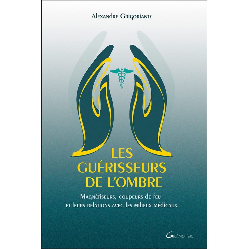 LES GUERISSEURS DE L OMBRE - ALEXANDRE GRIGORIANTZ