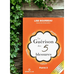 LA GUERISON DES 5 BLESSURES - LISE BOURBEAU