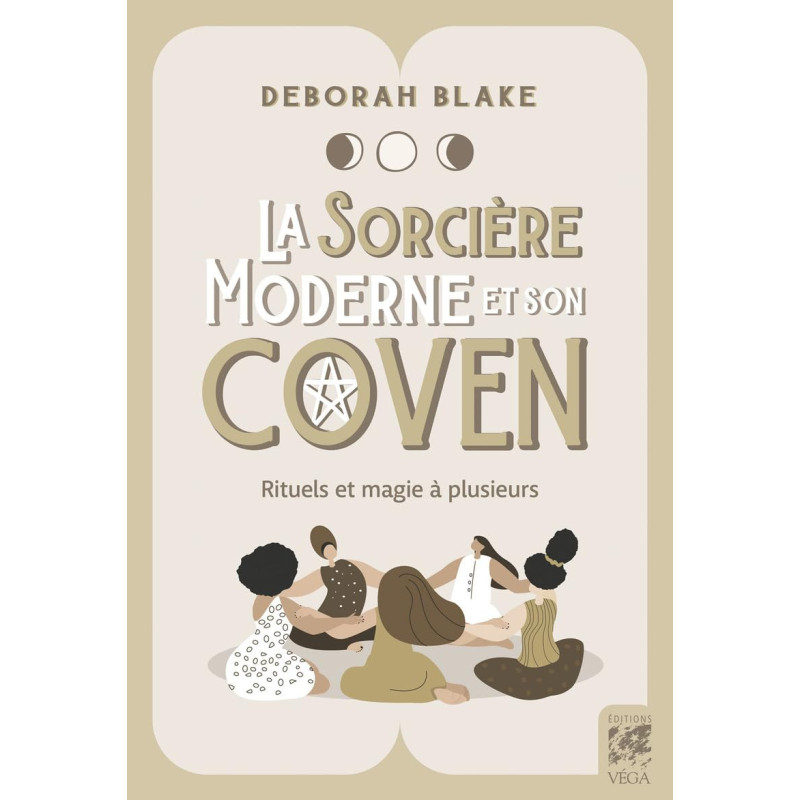 LA SORCIERE MODERNE ET SON COVEN - DEBORAH BLAKE