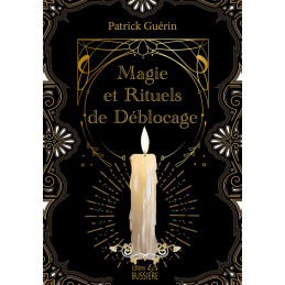 MAGIE ET RITUELS DE DEBLOCAGE - PATRICK GUERIN