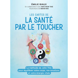 LES CARTES DE LA SANTE PAR LE TOUCHER - EMILIE BIAUX