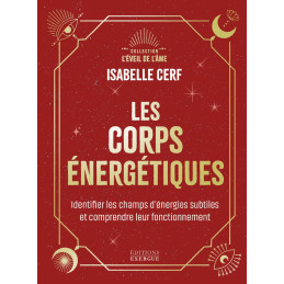 LES CORPS ENERGETIQUES - ISABELLE CERF