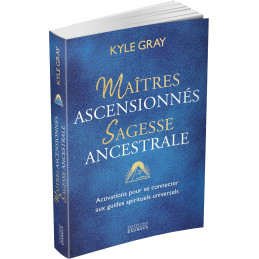 MAITRE ASCENSIONNES SAGESSE ANCESTRALE - KYLE GRAY