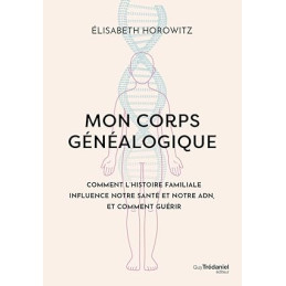Mon corps généalogique -...
