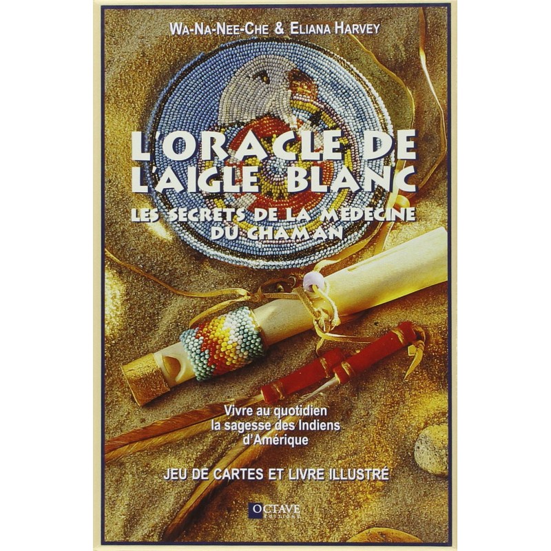 Oracle de l'Aigle Blanc - Les secrets de la médecine du Chaman  DE Wa-Na-Nee-Che & Eliana Harvey